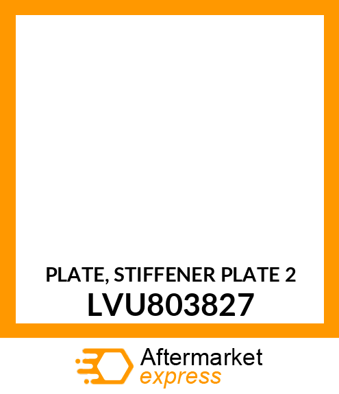 PLATE, STIFFENER PLATE 2 LVU803827