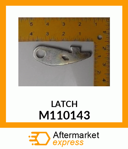 LATCH, LIFT M110143