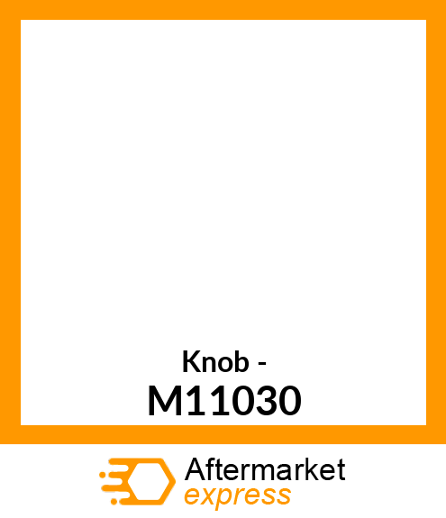 Knob - M11030