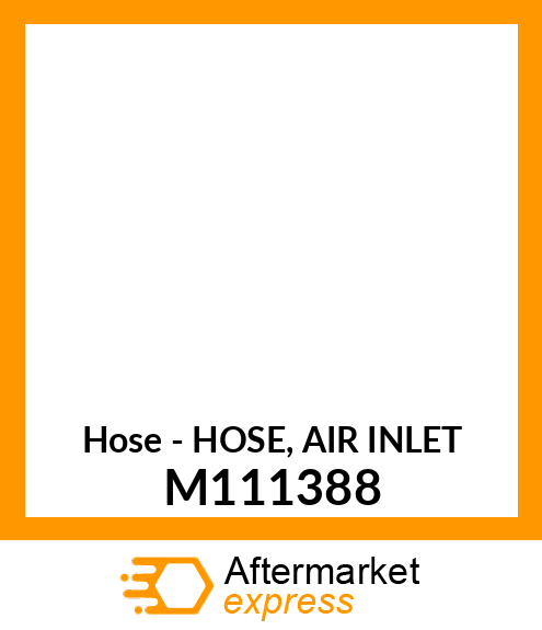 Hose - HOSE, AIR INLET M111388