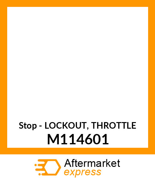 Stop - LOCKOUT, THROTTLE M114601