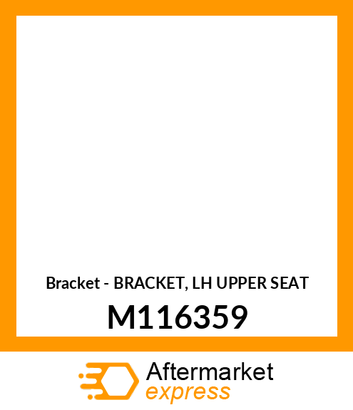 Bracket - BRACKET, LH UPPER SEAT M116359