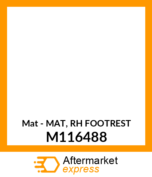 Mat - MAT, RH FOOTREST M116488