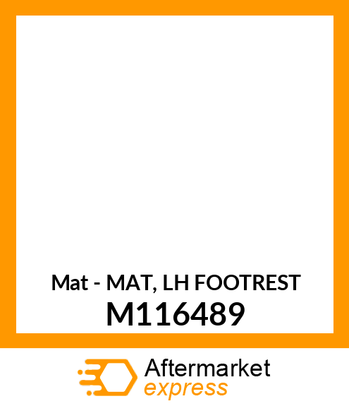 Mat - MAT, LH FOOTREST M116489