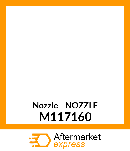 Nozzle - NOZZLE M117160