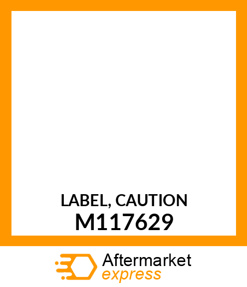 LABEL, CAUTION M117629