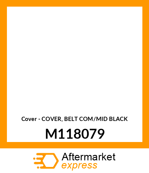 Cover - COVER, BELT COM/MID BLACK M118079