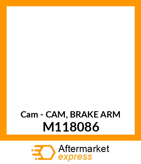 Cam - CAM, BRAKE ARM M118086