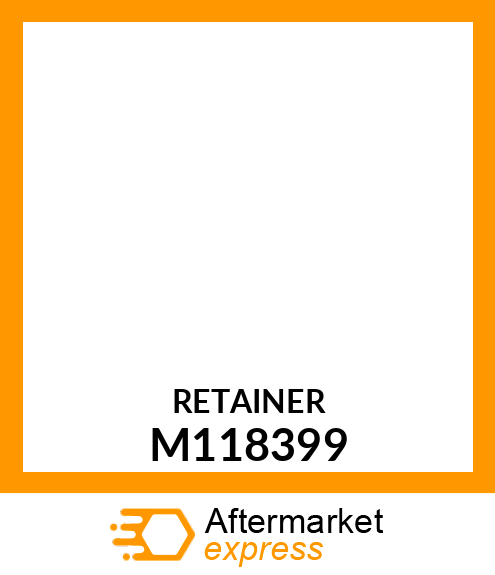 Retainer M118399