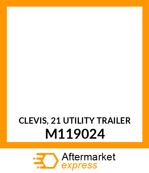 CLEVIS, 21 UTILITY TRAILER M119024