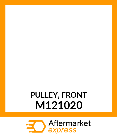 PULLEY, FRONT M121020