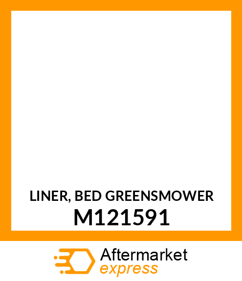 LINER, BED (GREENSMOWER) M121591