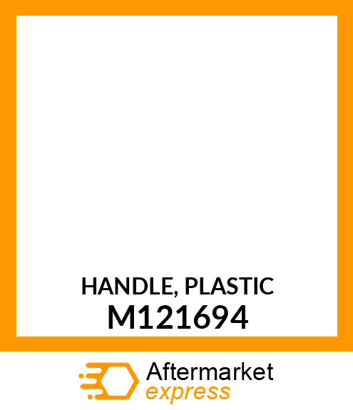 HANDLE, PLASTIC M121694