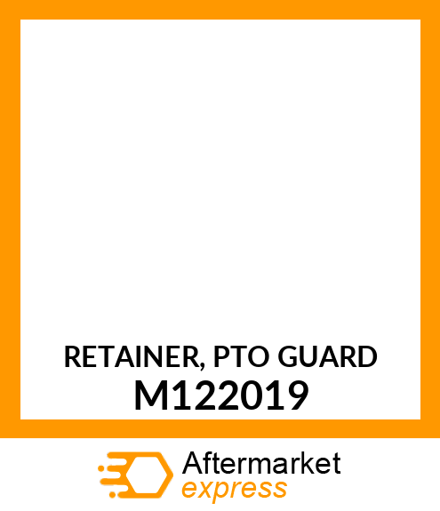 RETAINER, PTO GUARD M122019