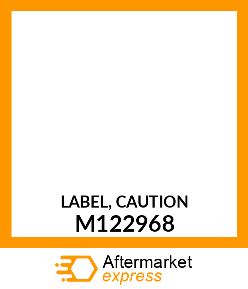 LABEL, CAUTION M122968