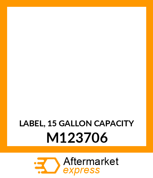 LABEL, 15 GALLON CAPACITY M123706