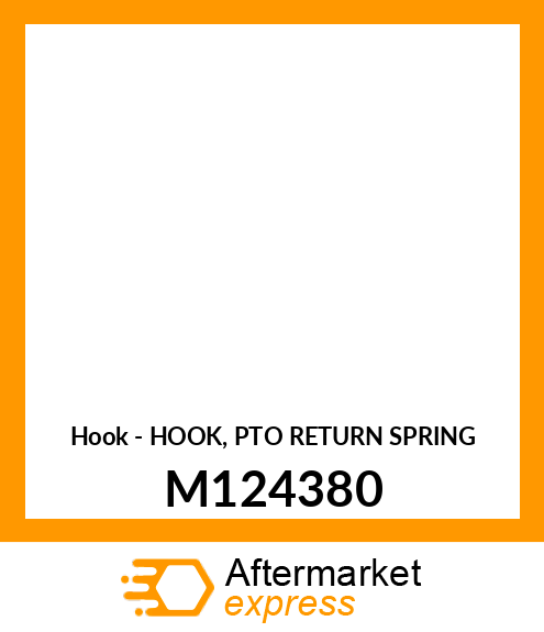 Hook - HOOK, PTO RETURN SPRING M124380