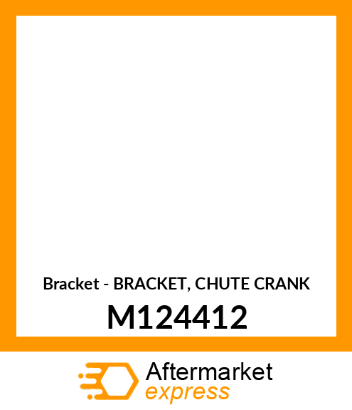 Bracket - BRACKET, CHUTE CRANK M124412