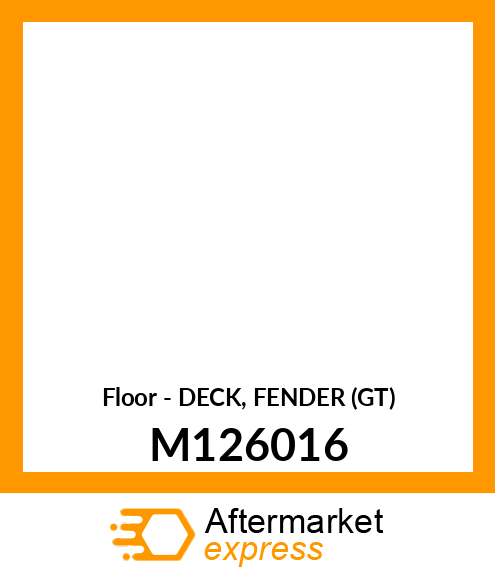 Floor - DECK, FENDER (GT) M126016