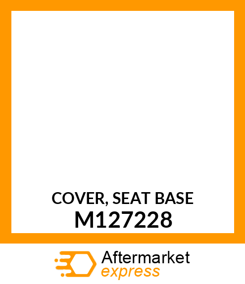 COVER, SEAT BASE M127228
