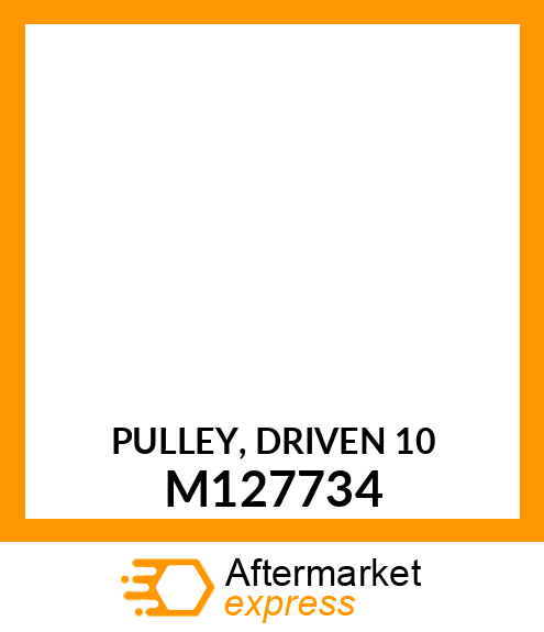 PULLEY, DRIVEN 10 M127734