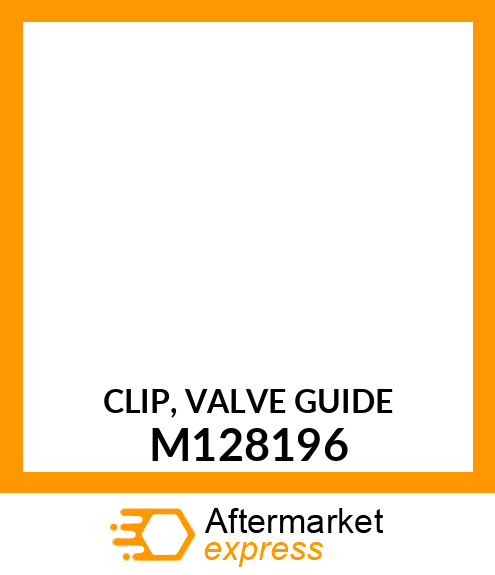 CLIP, VALVE GUIDE M128196