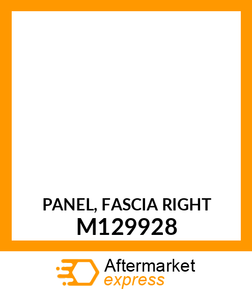 PANEL, FASCIA (RIGHT) M129928