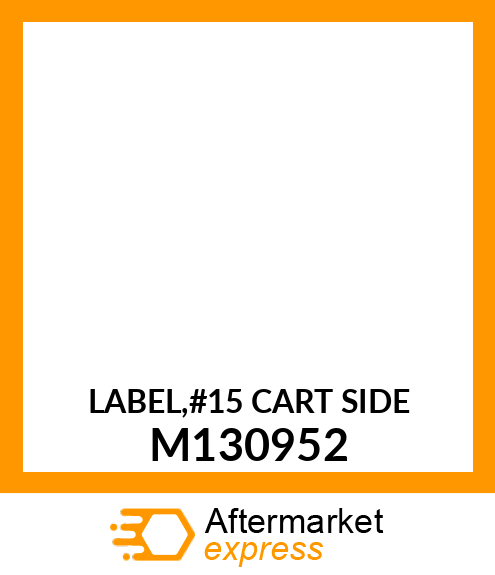 LABEL,#15 CART SIDE M130952