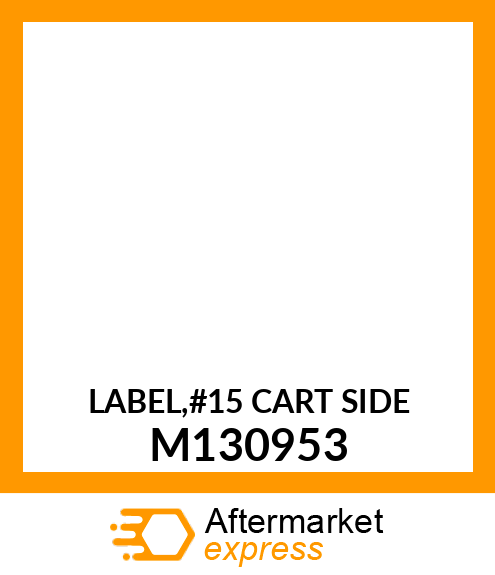 LABEL,#15 CART SIDE M130953