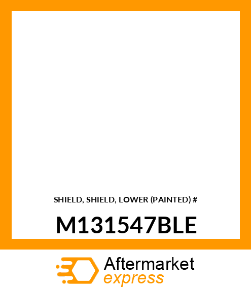 SHIELD, SHIELD, LOWER (PAINTED) # M131547BLE