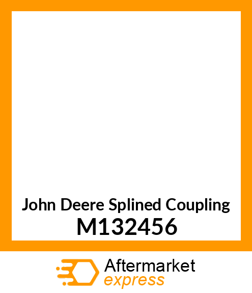 COUPLING, SPLINED M132456