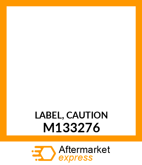 LABEL, CAUTION M133276