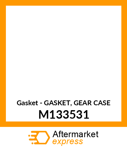 Gasket - GASKET, GEAR CASE M133531
