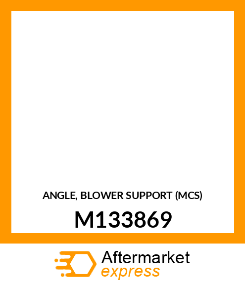 ANGLE, BLOWER SUPPORT (MCS) M133869