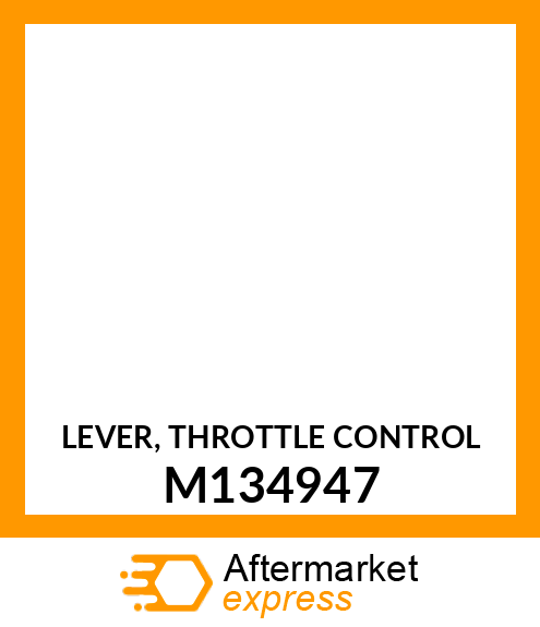 LEVER, THROTTLE CONTROL M134947