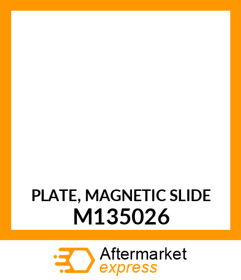 PLATE, MAGNETIC SLIDE M135026