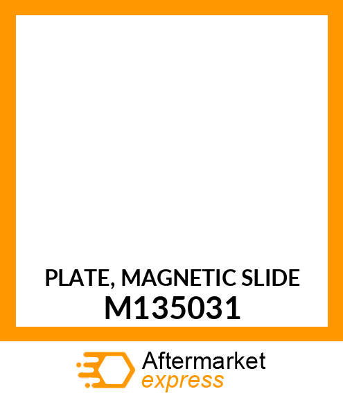 PLATE, MAGNETIC SLIDE M135031