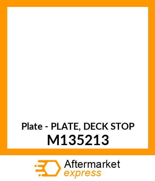 Plate - PLATE, DECK STOP M135213