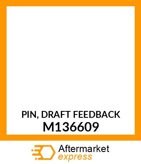 PIN, DRAFT FEEDBACK M136609