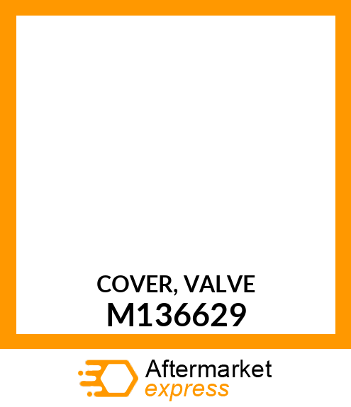COVER, VALVE M136629