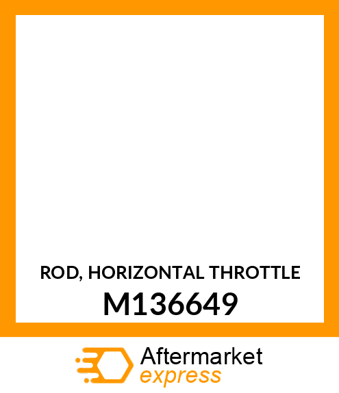 ROD, HORIZONTAL THROTTLE M136649
