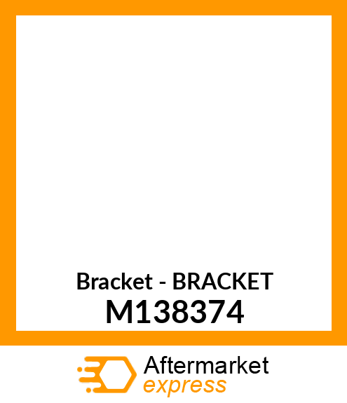 Bracket - BRACKET M138374