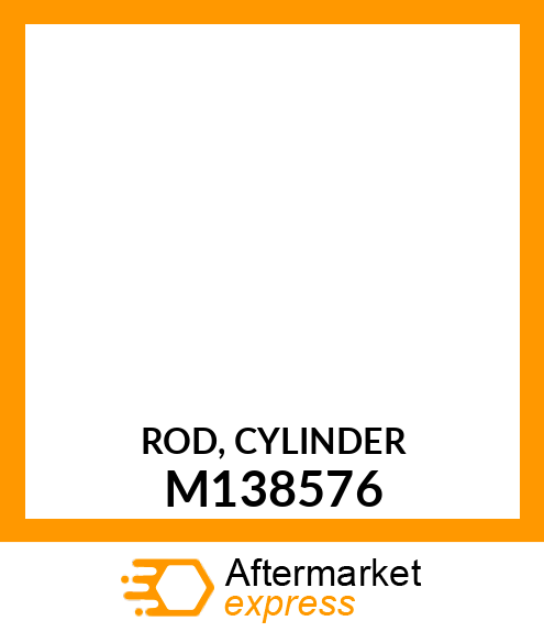 HYDRAULIC CYLINDER ROD, ROD, CYLIND M138576