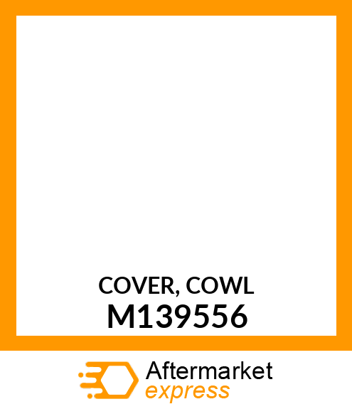 COWL, COVER, COWL M139556