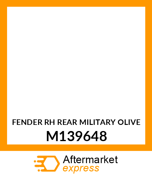 FENDER RH REAR MILITARY OLIVE M139648