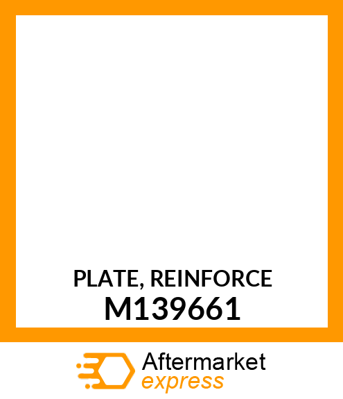 PLATE, REINFORCE M139661