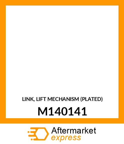 LINK, LIFT MECHANISM (PLATED) M140141