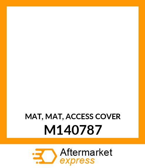 MAT, MAT, ACCESS COVER M140787