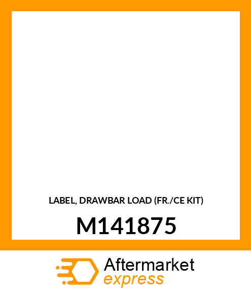 LABEL, DRAWBAR LOAD (FR./CE KIT) M141875