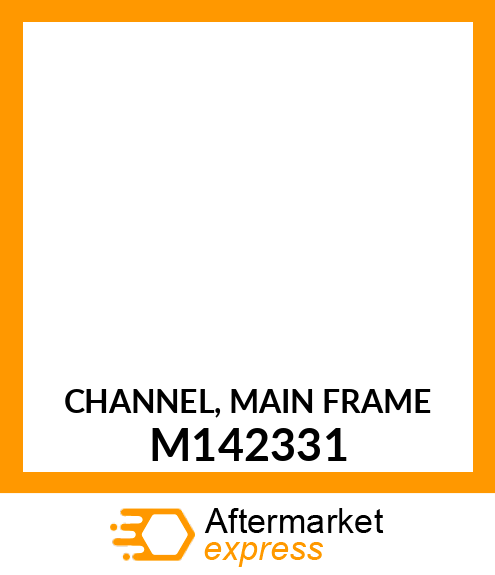 CHANNEL, MAIN FRAME M142331